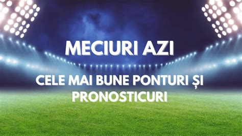 meciuri la pariuri de azi.